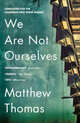 We Are Not Ourselves, Matthews Thomas 
