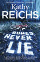 Bones Never Lie, Reichs Kathy 