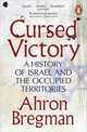 Cursed Victory. A History of Israel and the Occupied Territories, Bregman Ahron 