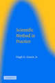 Scientific Method in Practice, Jr. Hugh G. Gauch 