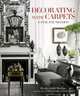 Decorating with Carpets. A Fine Foundation, Heather Smith MacIsaac 