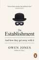 The Establishment. And How They Get Away with it, Jones Owen 