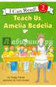 Teach Us, Amelia Bedelia, Parish Peggy 