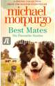 Best Mates. Six Favourite Stories, Morpurgo Michael 