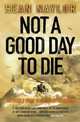 Not a Good Day to Die, Naylor Sean 