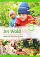 Projektarbeit mit Kindern: Im Wald: Ideen für die Kita-Praxis ab 5 Jahren, 
