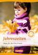 Projektarbeit mit Kindern: Jahreszeiten: Ideen für die Kita-Praxis ab 5 Jahren, 