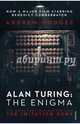 Alan Turing. The Enigma. The Book That Inspired the Film The Imitation Game, Hodges Andrew 