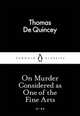On Murder Considered as One of the Fine Arts, de Quincey Thomas 