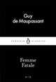 Femme Fatale, Guy de Maupassant 