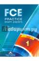 FCE Practice Exam Papers 1 for the Cambridge English First FCE / FCE (fs) Examination, Evans Virginia, Dooley Jenny, Milton James 