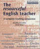 The Resourceful English Teachers. A Complete Teaching Companion, Chandler Jonathan 