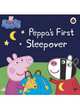 Peppa Pig. Peppa's First Sleepover, 