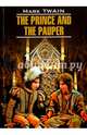 Принц и нищий. The Prince and the Pauper. Книга для чтения на английском языке, Твен Марк 