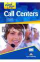Call Centers. Student's Book. Учебник, Evans Virginia, Dooley Jenny, Miranda Sarah 