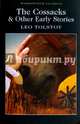 The Cossacks and Other Early Stories, Tolstoy Leo 