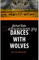Танцующий с волками (Dances with Wolves) . Адаптированная книга для чтения на англ. языке. Pre-Intermediate, Блейк М. (Blake Michael) 