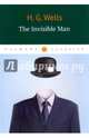 The Invisible Man / Человек-невидимка, Wells Herbert George 