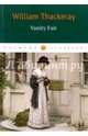 Vanity Fair / William Thackeray, Thackeray William Makepeace 