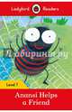 Anansi Helps a Friend Activity Book – Ladybird Readers. Level 1 + downloadable audio, 
