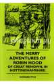 The Merry Adventures Of Robin Hood Of Great Renown, in Nottinghamshire, Pyle Howard 