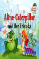 Гусеница Алина и ее друзья = Aline-Caterpillar and Her Friends / Текст, предисл., упражнения и словарь Т.А. Благовещинской . На англ. яз., Татьяна Благовещенская 