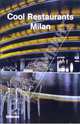 Cool Restaurants Milan/ Роскошные рестораны Милана, de Miguel Borja 
