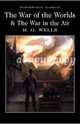 The War of the Worlds and the War in the Air, Wells Herbert George 