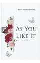 As You Like It = Как вам это понравится: пьеса на англ.яз. Shakespeare W., Shakespeare William 