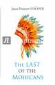 The Last of the Mohicans, Cooper James Fenimore 