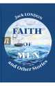 Faith of Men, and Other Stories, London Jack 
