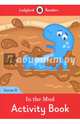 In the Mud Activity Book. Ladybird Readers Starter Level B, 