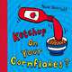 Ketchup on your cornflakes?, Sharratt Nick 