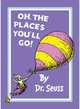 Oh, Places You'll Go, Dr. Seuss 