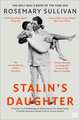 Stalin's Daughter. The Extraordinary and Tumultuous Life of Svetlana Alliluyeva, Sullivan Rosemary 