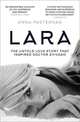 Lara: The Untold Love Story That Inspired Doctor Zhivago, Pasternak Anna 