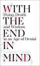 With the End in Mind, Mannix Kathryn 