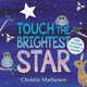 Touch the Brightest Star. Board Book, Matheson Christie 