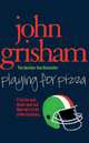 Playing for Pizza, Grisham J. 