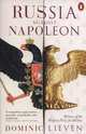 Russia Against Napoleon. The Battle for Europe. 1807-1814, Lieven Dominic 