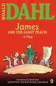 James and the Giant Peach: a Play, Dahl Roald 