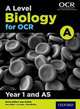 Biology A for OCR. Year 1 and AS. Student Book. A Level, Fullick Ann 