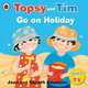 Topsy and Tim: Go on Holiday, Adamson Jean, Adamson Gareth 