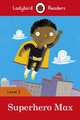 Ladybird Readers. Level 2. Superhero Max, 