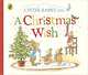 A Peter Rabbit Tale. A Christmas Wish, Potter Beatrix 