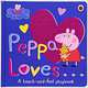 Peppa Loves: A Touch-and-Feel Playbook (board bk), 