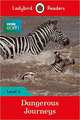 BBC Earth. Dangerous Journeys. Level 4 and downloadable audio, 