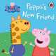 Peppa Pig. Peppa's New Friend, 