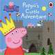 Peppa Pig: Peppa's Castle Adventure. Board book, 