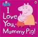 Peppa Pig: I Love You, Mummy Pig, 